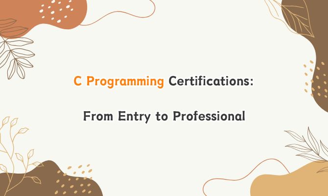 C Programming Certifications: From Entry to Professional